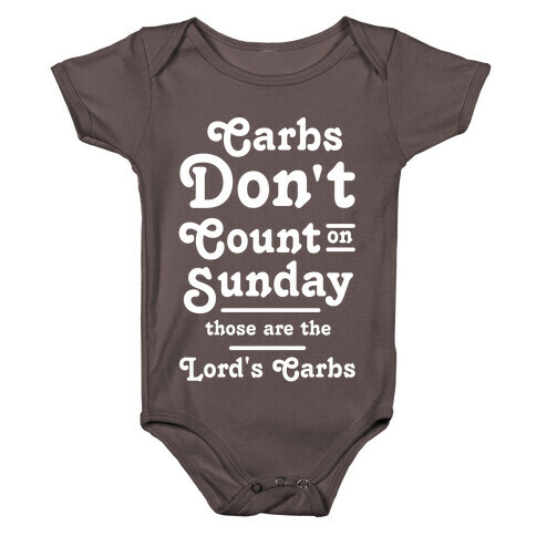 Carbs Don't Count on Sunday Those are the Lords Carbs Baby One-Piece