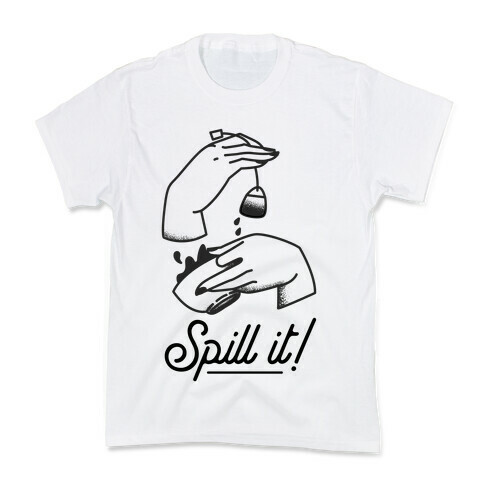 Spill It Tea Kids T-Shirt