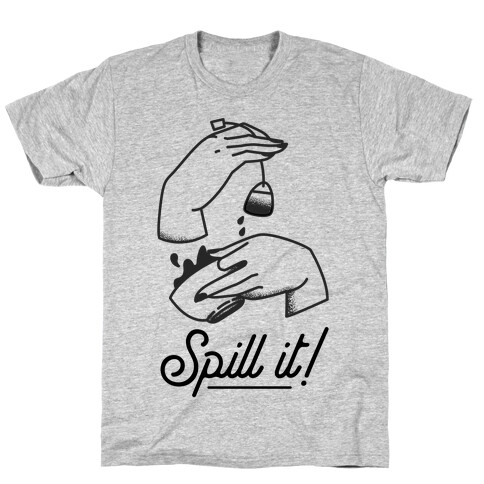 Spill It Tea T-Shirt