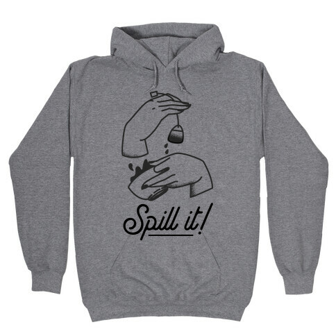 Spill It Tea Hooded Sweatshirt