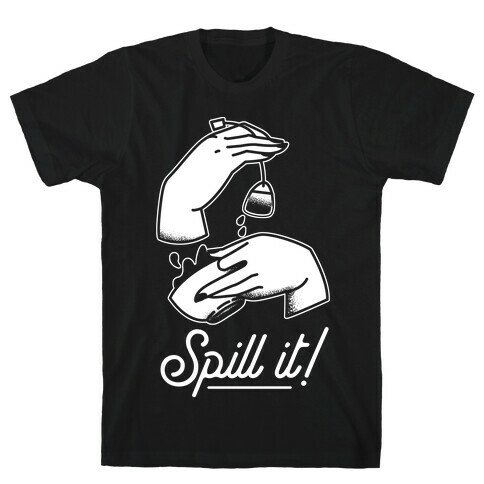 Spill It Tea T-Shirt