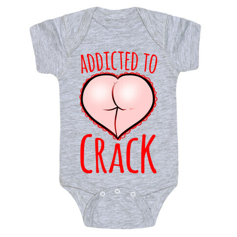 Addicted To Crack Baby One-Piece