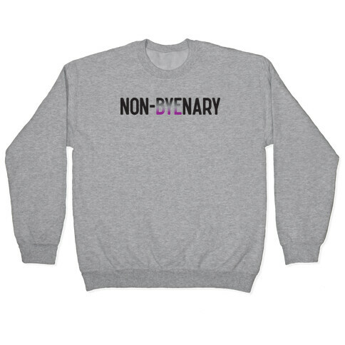 Non-byenary Asexual Non-binary Pullover