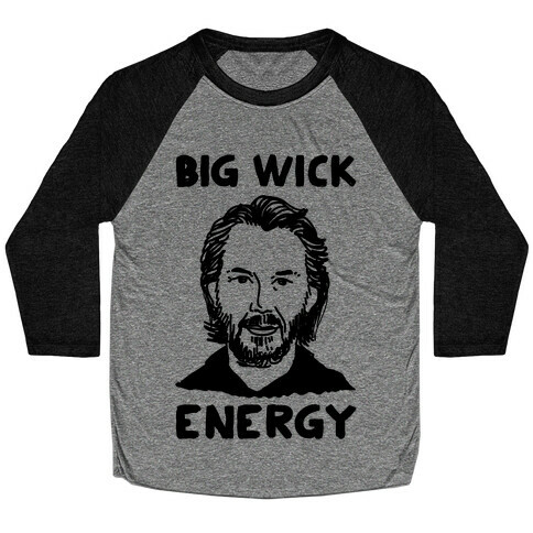 Big Wick Energy Baseball Tee