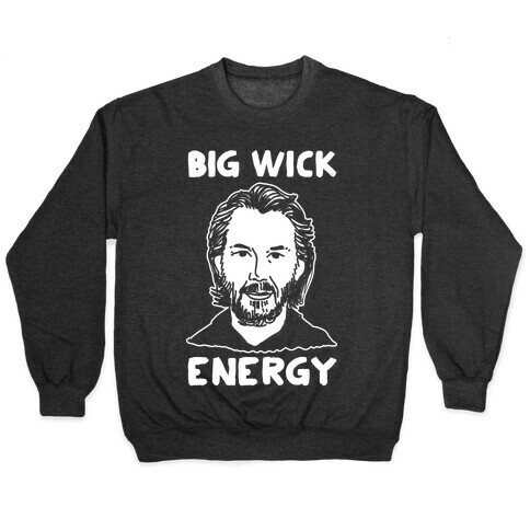 Big Wick Energy Pullover