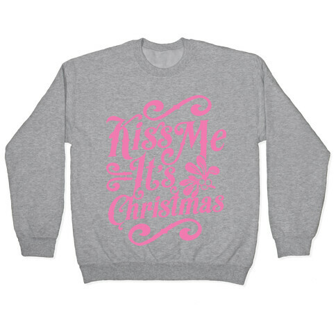 Kiss Me it's Christmas Pullover