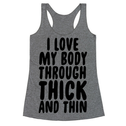 I Love My Body Through Thick and Thin Racerback Tank Top