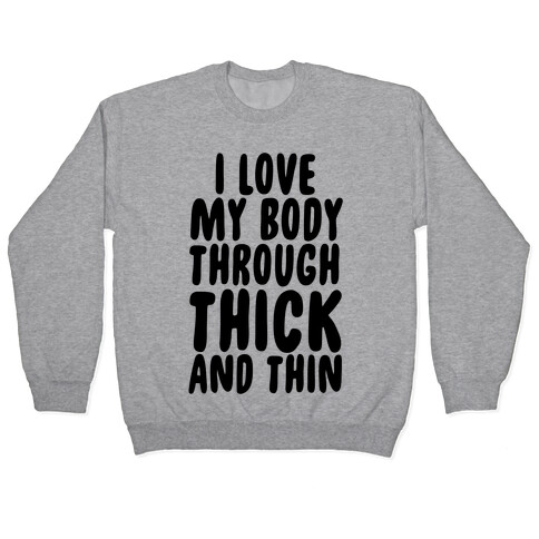 I Love My Body Through Thick and Thin Pullover