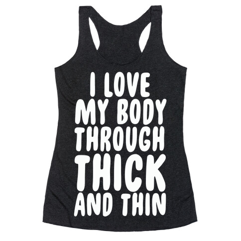 I Love My Body Through Thick and Thin Racerback Tank Top