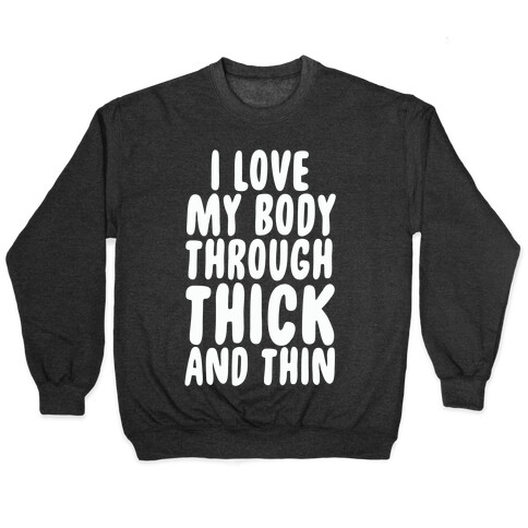 I Love My Body Through Thick and Thin Pullover