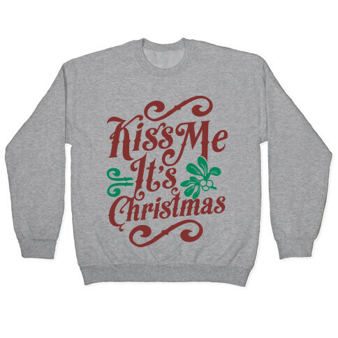 Kiss Me it's Christmas Pullover