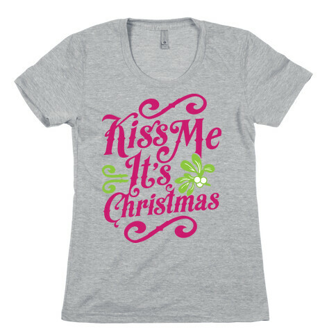 Kiss Me it's Christmas Womens T-Shirt