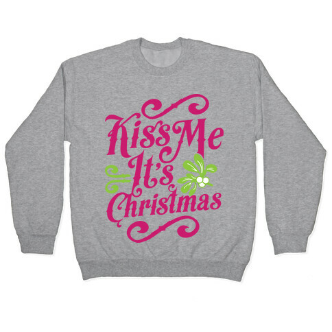 Kiss Me it's Christmas Pullover