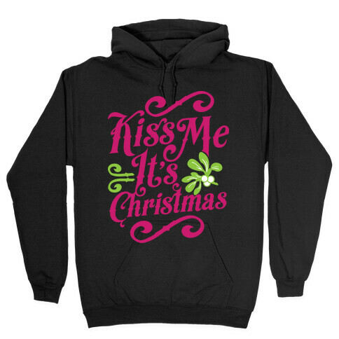 Kiss Me it's Christmas Hooded Sweatshirt
