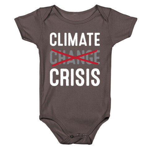 Climate Crisis Not Change Baby One-Piece