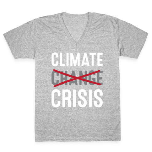 Climate Crisis Not Change V-Neck Tee Shirt