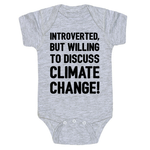 Introverted But Willing To Discuss Climate Change Baby One-Piece