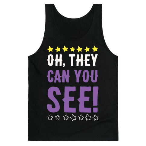 Oh They Can You See Gender Non-Binary White Print Tank Top