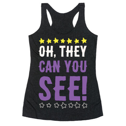 Oh They Can You See Gender Non-Binary White Print Racerback Tank Top