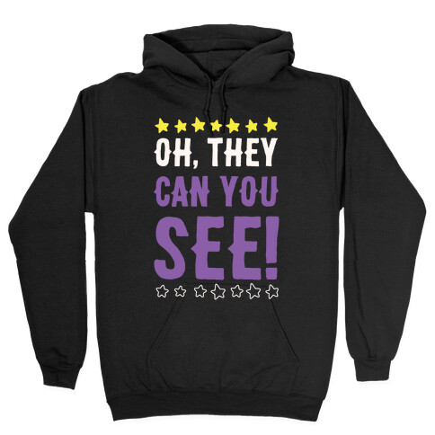 Oh They Can You See Gender Non-Binary White Print Hooded Sweatshirt