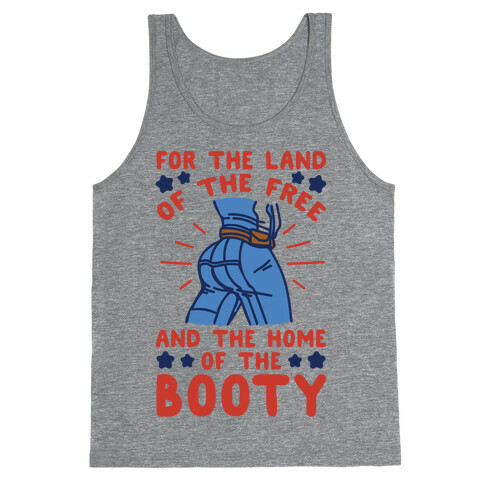 For The Land of The Free and The Home of The Booty Parody Tank Top