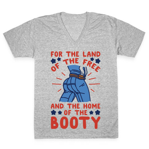 For The Land of The Free and The Home of The Booty Parody V-Neck Tee Shirt