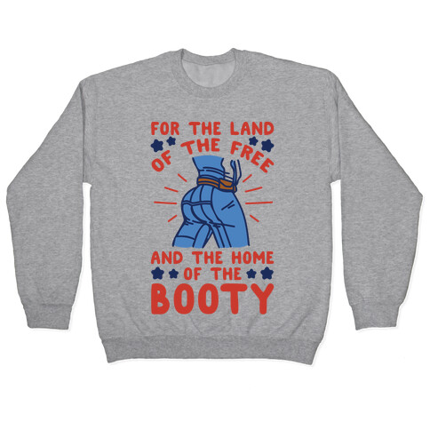 For The Land of The Free and The Home of The Booty Parody Pullover