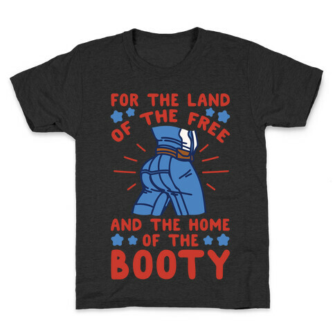 For The Land of The Free and The Home of The Booty Parody White Print Kids T-Shirt