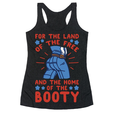 For The Land of The Free and The Home of The Booty Parody White Print Racerback Tank Top