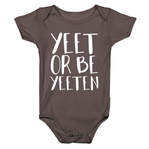 Yeet Or Be Yeeten Baby One-Piece