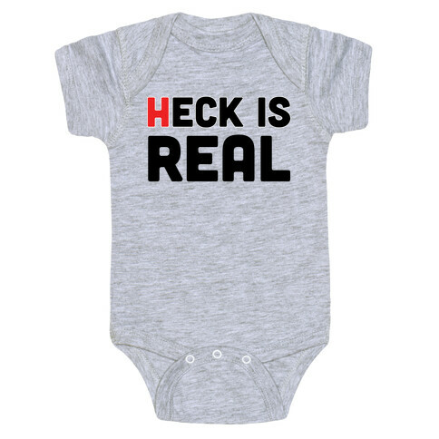 Heck is Real Baby One-Piece