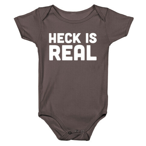 Heck is Real Baby One-Piece