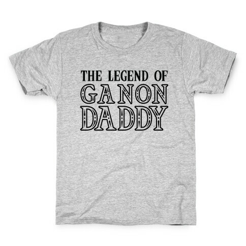 The Legend of Gannon Daddy Kids T-Shirt