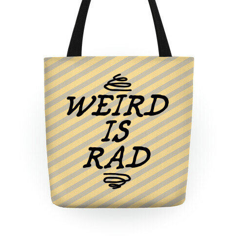 Weird Is Rad Tote Tote