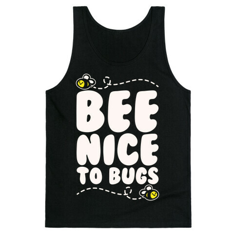 Bee Nice To Bugs White Print Tank Top