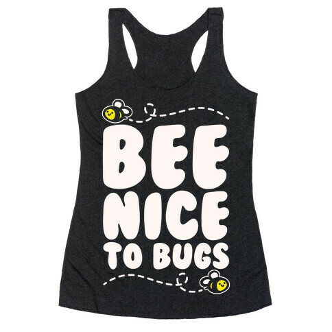 Bee Nice To Bugs White Print Racerback Tank Top