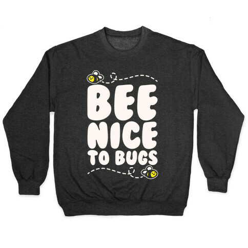 Bee Nice To Bugs White Print Pullover