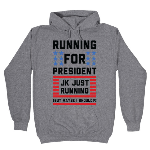Running For President Jk Just Running Hooded Sweatshirt