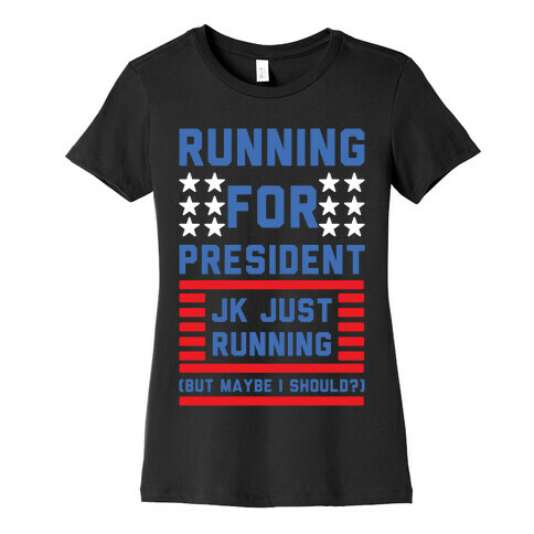 Running For President Jk Just Running Womens T-Shirt