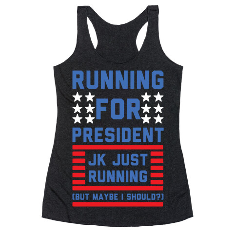 Running For President Jk Just Running Racerback Tank Top