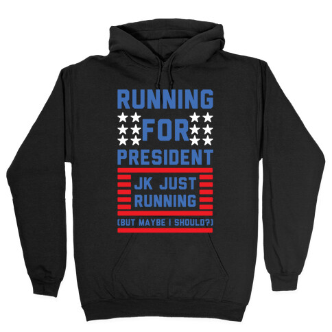 Running For President Jk Just Running Hooded Sweatshirt