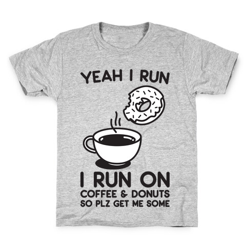 Yeah I Run, I Run On Coffee & Donuts Kids T-Shirt
