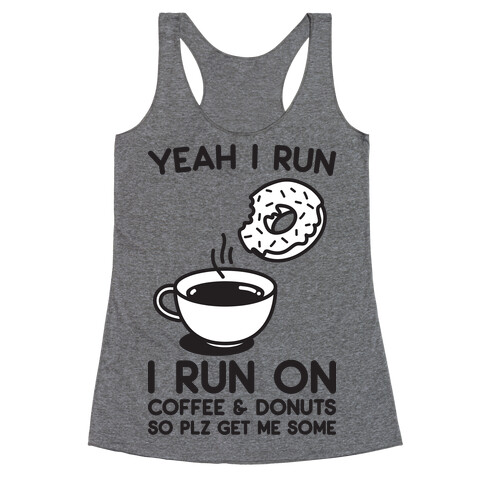 Yeah I Run, I Run On Coffee & Donuts Racerback Tank Top