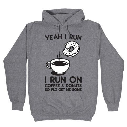 Yeah I Run, I Run On Coffee & Donuts Hooded Sweatshirt
