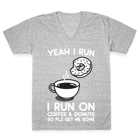 Yeah I Run, I Run On Coffee & Donuts V-Neck Tee Shirt
