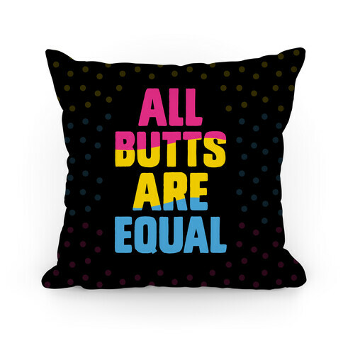 All Butts Are Equal Pillow