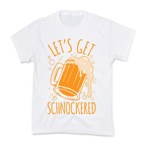 Lets Get Schnockered Kids T-Shirt