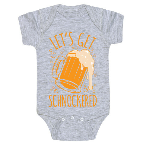 Lets Get Schnockered Baby One-Piece