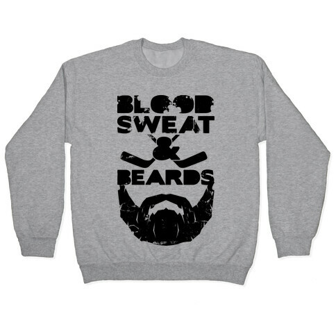 Blood Sweat and Beards Pullover