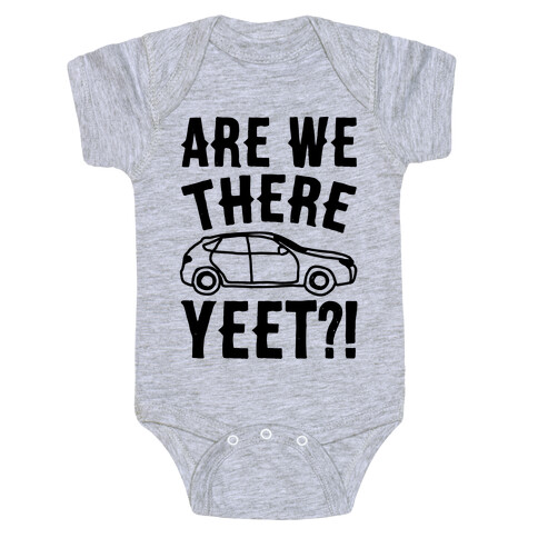 Are We There Yeet Parody Baby One-Piece